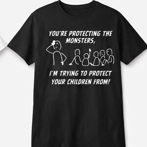 🔥 Statement Graphic T-Shirt | “You’re Protecting the Monsters” | Unisex Tee 🔥